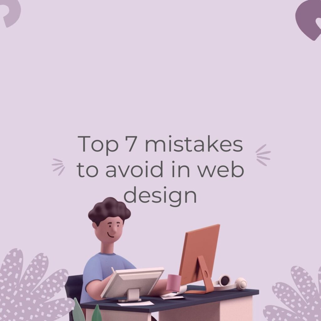 top 7 mistakes to avoid in web design